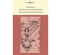 Cinderella Or The Little Glass Slipper And Jack And The Bean Stalk - Illustrated By Alice M. Mitchell (The Banbury Cross Series)