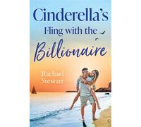 Cinderella's Fling With The Billionaire (Sun, Sea and Swept Away, Book 2) (Mills & Boon Love Always) - Rachael Stewart - Mills & Boon Love Always - ebook (ePub) - Livre