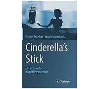 Cinderella's Stick: A Fairy Tale For Digital Preservation