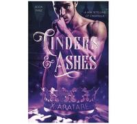 Cinders & Ashes Book 3: A Gay Retelling Of Cinderella
