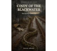 CINDY OF THE BLACKWATER: The Swamp Snake Girl