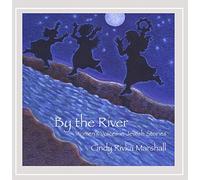 Cindy Rivka Marshall - by The River: Women's Voices in Jewish Stories