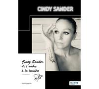 Cindy Sander, de l'ombre à la lumière - Cindy Sander - Nombre 7 - broché - Biographie
