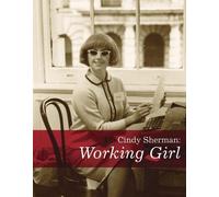 Cindy Sherman: Working Girl