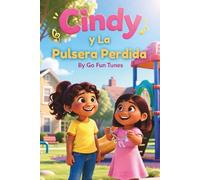 Cindy y la Pulsera Perdida: Cuento Infantil Sobre Honestidad, Empatía y Objetos Perdidos