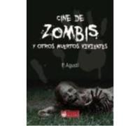 Cine De Zombis... Y Otros Muertos Vivientes/ Film Of Zombies And Other Living Dead: Zom hicas Guapas Y Algo De Risa/ Zombies, Pretty Girls And Some Laughter