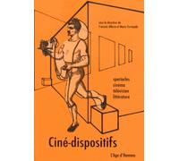 Ciné-dispositifs : spectacles, cinéma, télévision, littérature