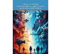 Cine Esencial: Un Viaje a Través de los Años (1894-2024)