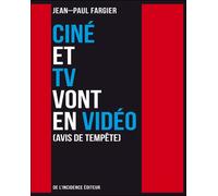 Ciné et TV vont en vidéo avis de tempête - Jean-Paul Fargier - De L'incidence - broché - Essai