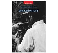 Ciné-Expéditions - Une Zone De Contact Cinématographique