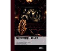 Ciné Fetish - Tome 1 - Lady Saylie - Publibook - broché - Monographie