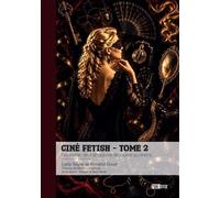 Ciné Fetish - Tome 2 - Lady Saylie - Publibook - broché - Monographie