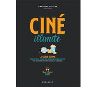 Ciné illimité Le guide ultime pour ne plus chercher des heures à choisir un film - Collectif - Marabout - broché - Dictionnaire et encyclopédie