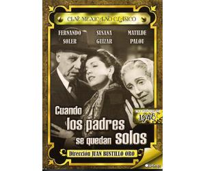 CINE MEXICANO CLASICO; CUANDO LOS PADRES SE QUEDAN SOLOS