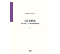 Ciné-Ukraine, histoire(s) d'indépendance - Anthelme Vidaud - Warm - broché - Monographie