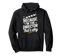 Cinéaste Parce Que Je suis Le réalisateur, C'est Pourquoi Sweat à Capuche
