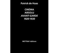 Cinéma absolu Avant-garde 1920-1930 - Patrick De Haas - Macula Eds - broché - Essai