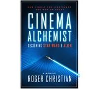 Cinema Alchemist by Roger Christian Roger Christian, (Auteur)