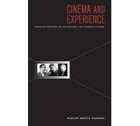 Cinema And Experience - Siegfried Kracauer, Walter Benjamin, And Theodor W. Adomo