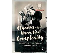 Cinema and Narrative Complexity: Embodying the Fabula