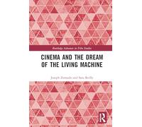 Cinema and the Dream of the Living Machine