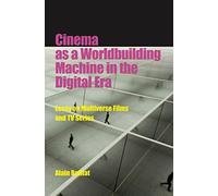 Cinema As a Worldbuilding Machine in the Digital Era: Essay on Multiverse Films and TV Series