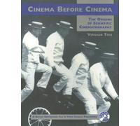 Cinema Before Cinema: The Origins of Scientific Cinematography