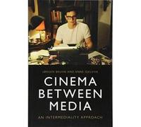 Cinema Between Media: An Intermediality Approach - [Version Originale] Inconnu (Auteur)