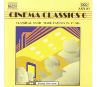 Cinema Classics 6 - La musique classique rendue célèbre par les films
