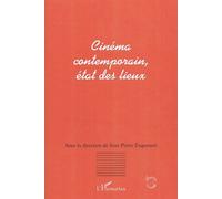 Cinéma Contemporain, État Des Lieux - Actes Du Colloque De Lyon, 2002