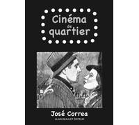 Cinéma de quartier - José Correa - Beaulet Alain - broché - Bande dessinée
