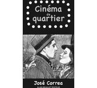 Cinéma de quartier José Correa (Dessinateur), José Correa (Illustration)