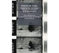 Cinéma du corps, cinéma du cerveau Jacopo Bodini (Directeur éditorial), Stanislas De Courville (Directeur éditorial), Marie Rebecchi (Directeur éditorial)