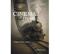 Cinema e treni. Viaggio tra film e generi
