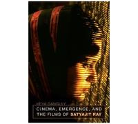 Cinema, Emergence And The Films Of Satyajit Ray