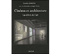 Cinéma et architecture : la relève de l'art - Clotilde Simond - Aleas Editeur - broché - Essai