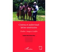 Cinéma et audiovisuel latino-américains L'indien : images et conflits - Angélica Maria Mateus Mora - L'harmattan - broché - Scolaire / Universitaire