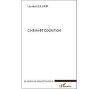 Cinéma et cognition - Laurent Jullier - L'harmattan - broché - Essai