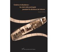 Cinéma Et Dissidence : Les Ciné-Clubs Portugais Pendant La Dictature De Salazar