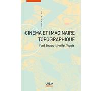 Cinéma et imaginaire topographique: Ford, Straub-Huillet, Teguia