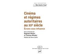 Cinéma Et Régimes Autoritaires Au Xxe Siècle - Ecrans Sous Influence