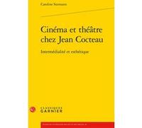 Cinéma et théâtre chez Jean Cocteau Caroline Surmann (Auteur), Didier Alexandre (Collection dirigée par)