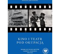 Cinéma et théâtre sous l'occupation. Le sort des artistes polonais du cinéma et de la scène pendant la guerre (1939-1945). Volume 95
