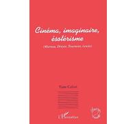 Cinéma, Imaginaire, Ésotérisme - Murnau, Dreyer, Tourneur, Lewin