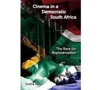 Cinema in a Democratic South Africa, New Directions in National Cinemas Lucia Saks (Auteur)