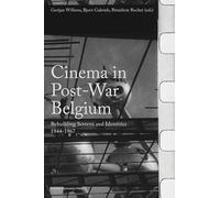 Cinema in Post-War Belgium: Rebuilding Screens and Identities, 1944-1967