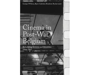 Cinema in Post-War Belgium: Rebuilding Screens and Identities, 1944-1967