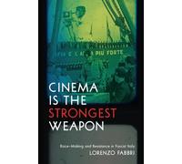 Cinema Is the Strongest Weapon: Race-Making and Resistance in Fascist Italy