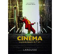Laurent Delmas – Cinéma : La grande histoire du 7e art – Larousse