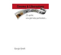 Cinema & Liberazione: 25 aprile: una giornata particolare